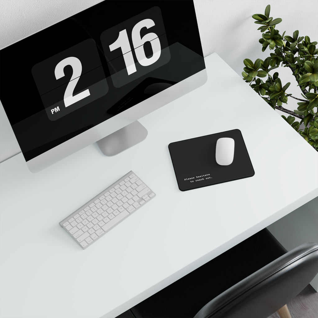 Non-Slip Corporate Mouse Pad — Minimal Black Design with funny "Please hesitate to reach out," Text