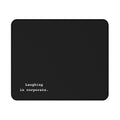 Non-Slip Corporate Mouse Pad — Minimal Black Design with funny "Laughing in Corporate" Text