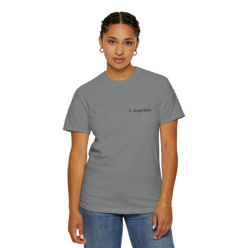 "I digress." T-Shirt | Text Chest Print | Heavyweight Tee | Corporate Life