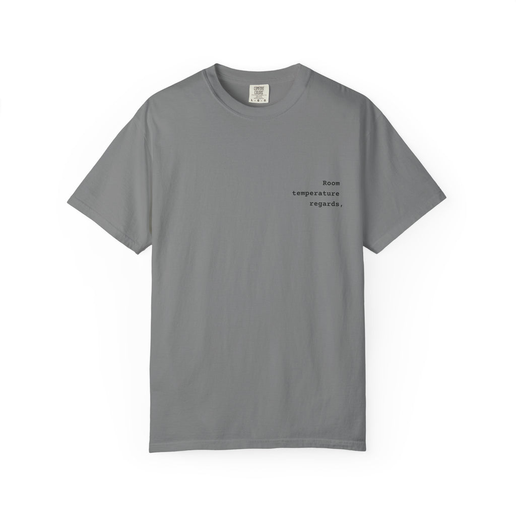 Room Temperature Sign Off E-mail T-Shirt | Text Chest Print | Heavyweight Tee | Corporate Life