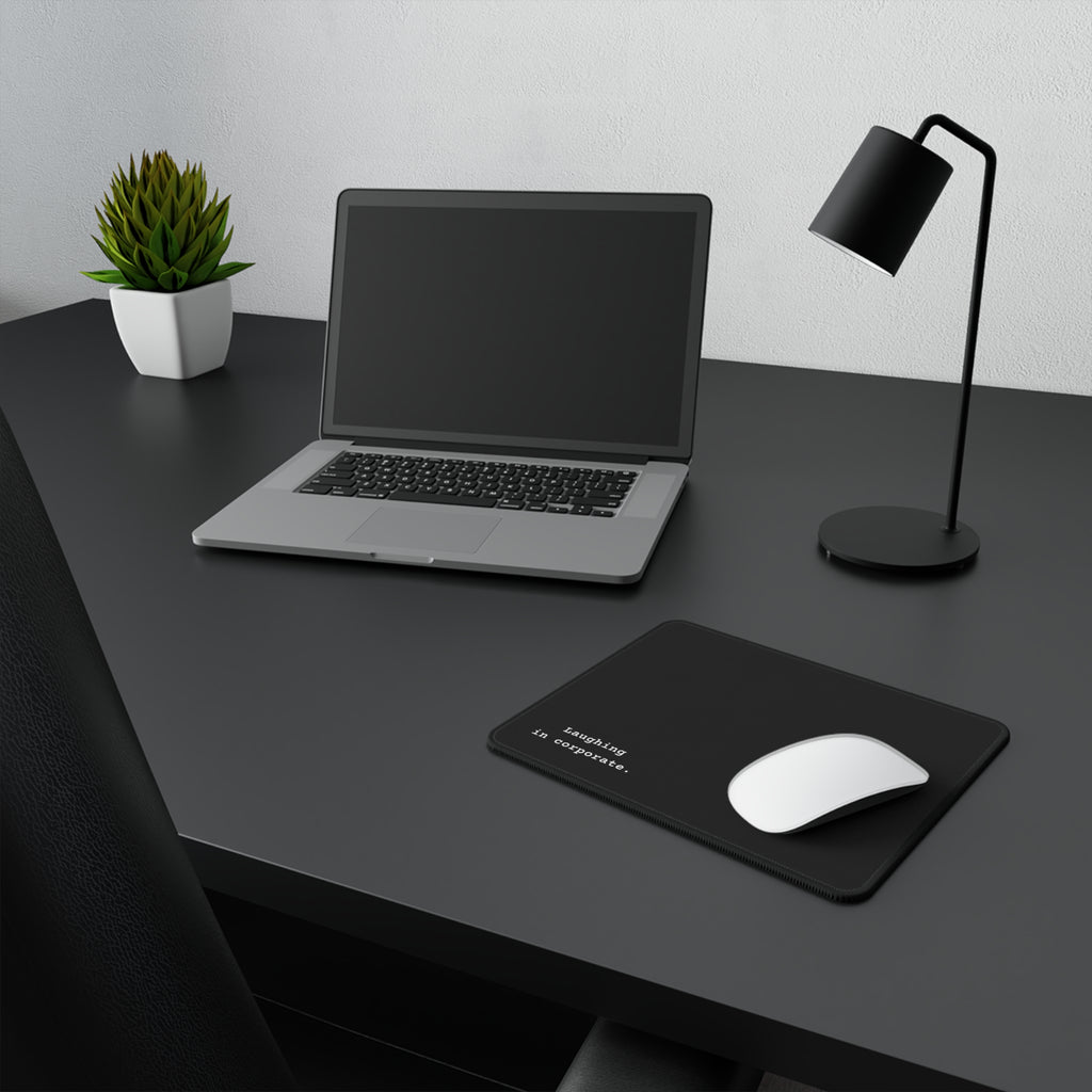 Non-Slip Corporate Mouse Pad — Minimal Black Design with funny "Laughing in Corporate" Text