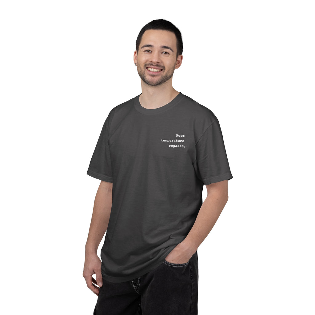 Room Temperature Sign Off E-mail T-Shirt | Text Chest Print | Heavyweight Tee | Corporate Life