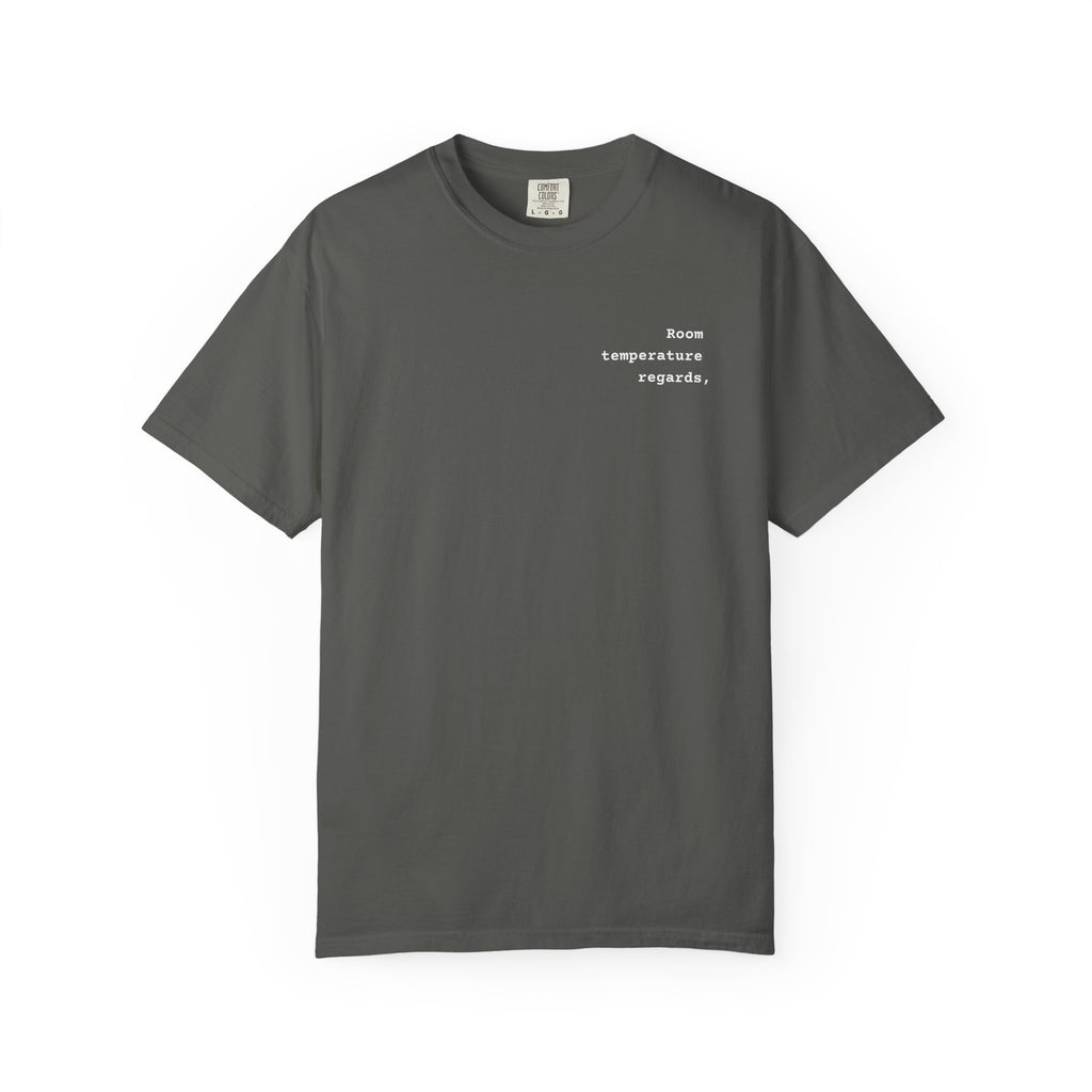 Room Temperature Sign Off E-mail T-Shirt | Text Chest Print | Heavyweight Tee | Corporate Life