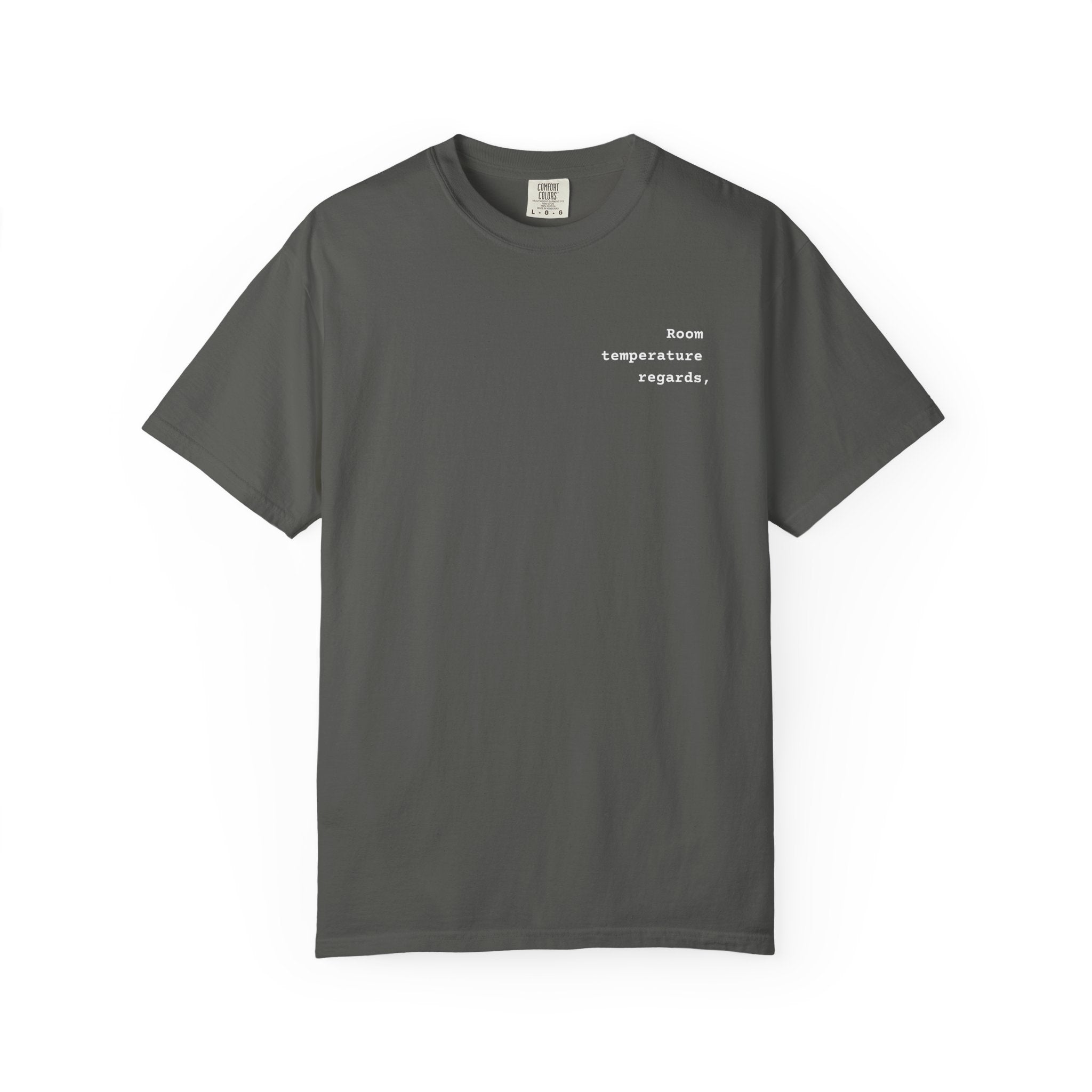 Room Temperature Sign Off E-mail T-Shirt | Text Chest Print | Heavyweight Tee | Corporate Life